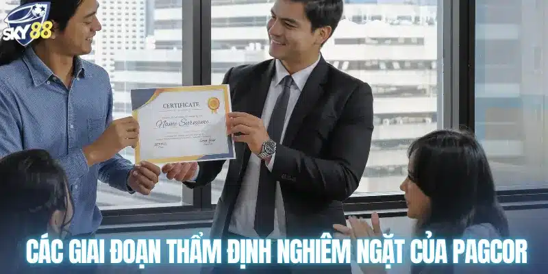 Các giai đoạn thẩm định nghiêm ngặt của PAGCOR