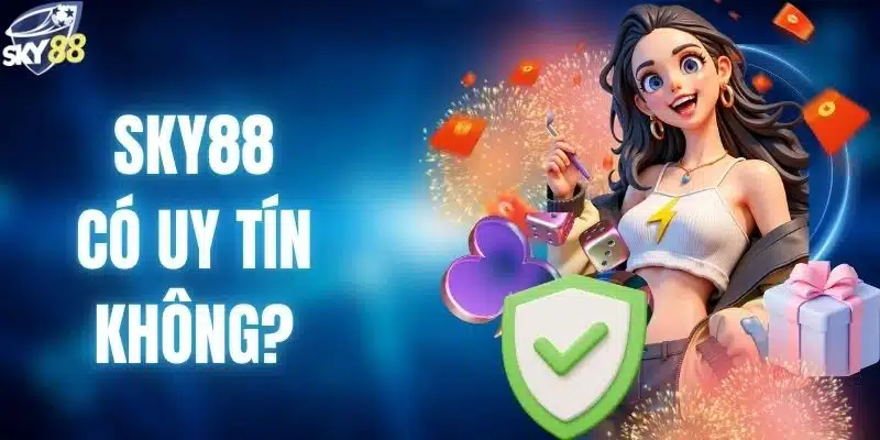 SKY88 có uy tín không